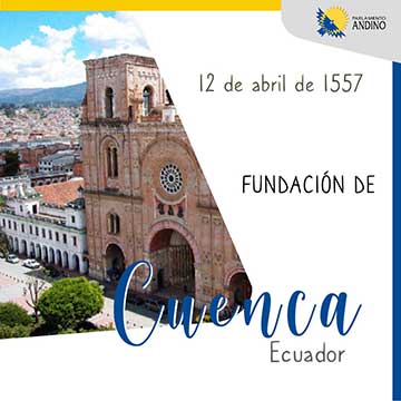Cuenca, la Atenas de Ecuador celebra su Fundación