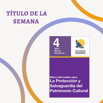 Marco Normativo para la Protección y Salvaguardia del Patrimonio Cultural